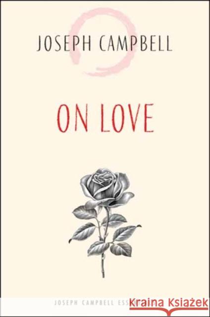 On Love Joseph Campbell 9781955831123 New World Library