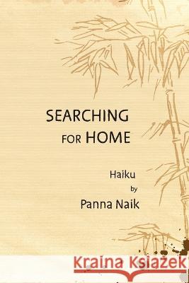 Searching for Home: Haiku Panna Naik   9781955835374 New Academia Publishing/Scarith Books