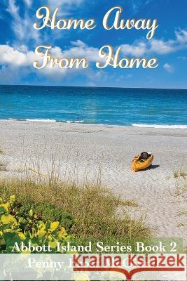 Home Away From Home. Abbott Island Book 2 Penny Frost McGinness 9781955838566 Mt. Zion Ridge Press