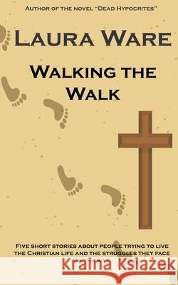 Walking the Walk Laura Ware 9781955849043 Jj Press