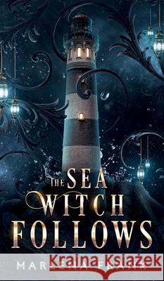 The Sea Witch Follows Marlena Frank 9781955854412 Mawr Paw LLC