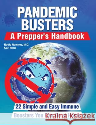Pandemic Busters: A Prepper's Handbook Eddie Ramirez Cari Haus 9781955866002 Healthwhys Lifestyle Medicine