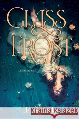 Glass Frost Liz DeJesus 9781955872263