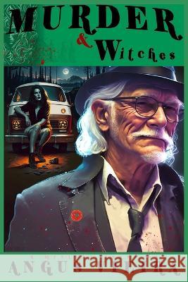 Murder & Witches Angus Vieira 9781955874670
