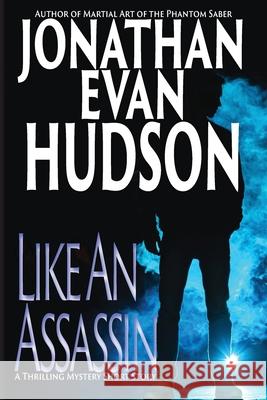 Like An Assassin Jonathan Evan Hudson 9781955880718 Swordpulp Studios