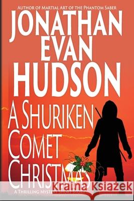 A Shuriken Comet Christmas Jonathan Evan Hudson 9781955880725 Swordpulp Studios
