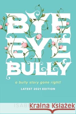Bye Bye Bully: a bully story gone right! Pe 9781955885188 Book Vine Press