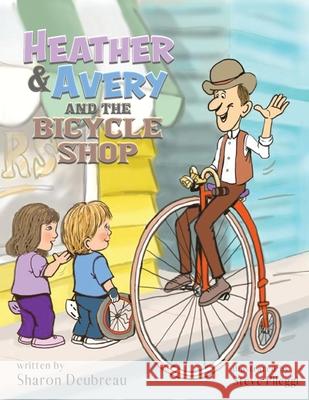 Heather & Avery and the Bicycle Shop Sharon Deubreau 9781955885690 Book Vine Press