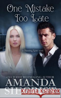 One Mistake Too Late Amanda Siegrist 9781955886659