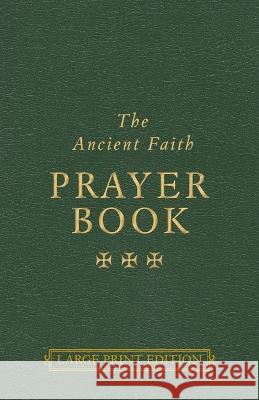 The Ancient Faith Prayer Book Vassilios Papavassiliou   9781955890335