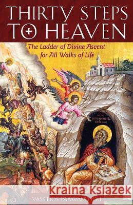 Thirty Steps to Heaven Large Print Edition: The Ladder of Divine Ascent for All Walks of Life Vassilios Papavassiliou   9781955890519