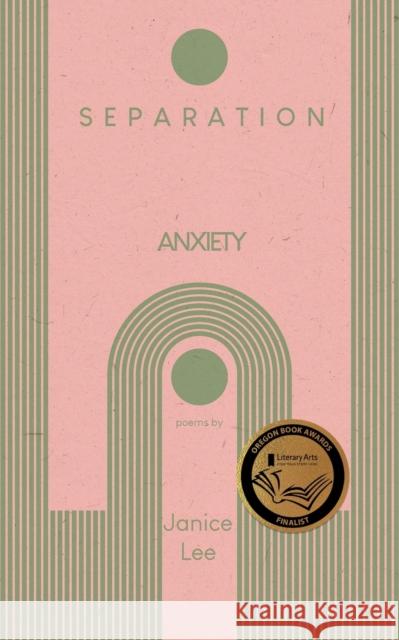 Separation Anxiety Janice Lee 9781955904087 Clash Books