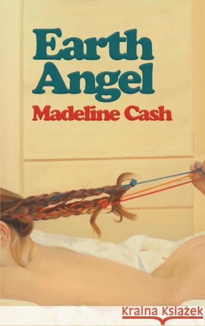 Earth Angel Madeline Cash 9781955904698 Clash Books