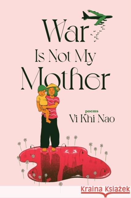 War is not my Mother Vi Khi Nao 9781955904766 Clash Books