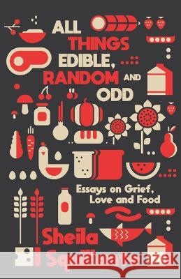All Things Edible, Random & Odd  9781955904896 Clash Books