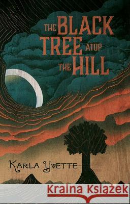 The Black Tree Atop the Hill  9781955904988 Clash Books