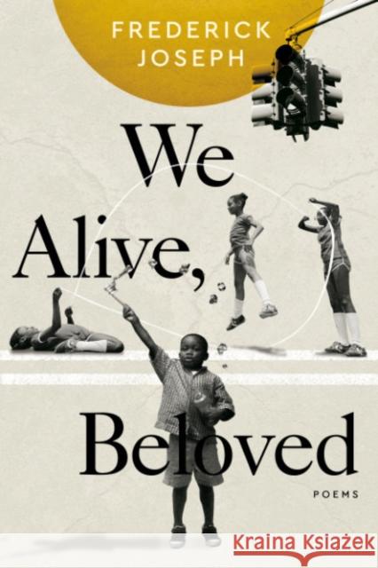 We Alive, Beloved: Poems Frederick Joseph 9781955905640 Row House Publishing