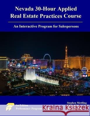 Nevada 30-Hour Applied Real Estate Practices Course: An Interactive Program for Salespersons Stephen Mettling David Cusic Ben Scheible 9781955919128 Performance Programs Company LLC