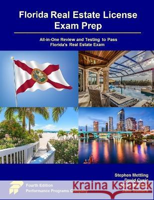Florida Real Estate License Exam Prep: All-in-One Review and Testing to Pass Florida\'s Real Estate Exam Stephen Mettling David Cusic Ryan Mettling 9781955919265 Performance Programs Company LLC