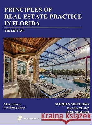 Principles of Real Estate Practice in Florida: 2nd Edition Stephen Mettling David Cusic Jane Somers 9781955919272 Performance Programs Company LLC