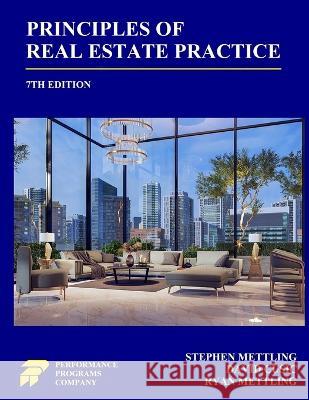 Principles of Real Estate Practice: 7th Edition Stephen Mettling David Cusic Ryan Mettling 9781955919319 Performance Programs Company LLC