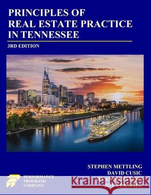 Principles of Real Estate Practice in Tennessee: 3rd Edition Stephen Mettling David Cusic Ryan Mettling 9781955919845