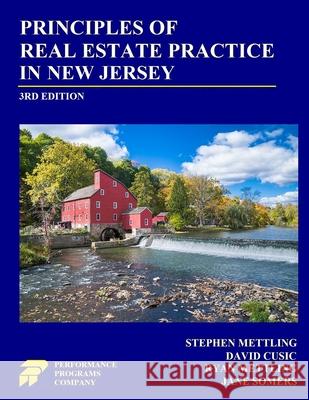 Principles of Real Estate Practice in New Jersey: 3rd Edition Stephen Mettling David Cusic Ryan Mettling 9781955919876 Performance Programs Company LLC