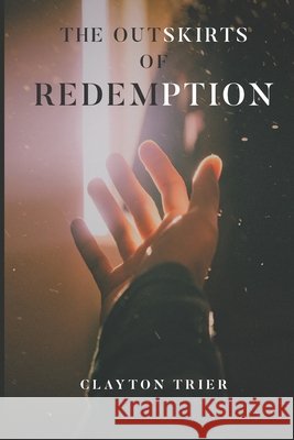 The Outskirts of Redemption Trier, Clayton 9781955937481