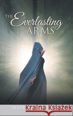 The Everlasting Arms Beverly Scellato 9781955944731 Litprime Solutions