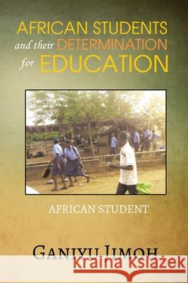 African Student and their Determination for Education Ganiyu Jimoh 9781955955515