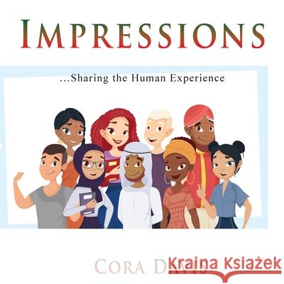 Impressions: Sharing the Human Experience Cora Davis 9781955955751 Goldtouch Press, LLC