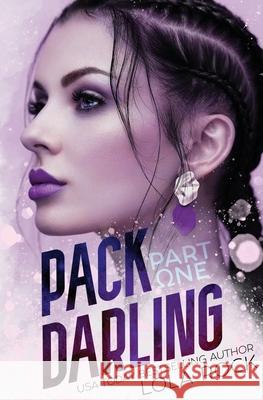 Pack Darling - Part One Lola Rock 9781955974202 Lola Rock
