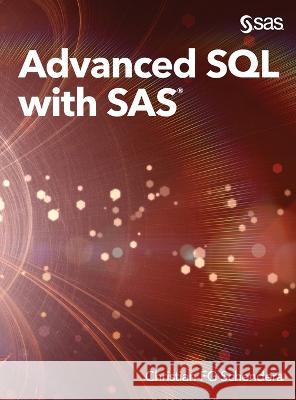 Advanced SQL with SAS Christian Fg Schendera 9781955977906 SAS Institute