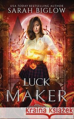 Luck Maker: An Asian-American Paranormal Academy Novel Biglow, Sarah 9781955988179