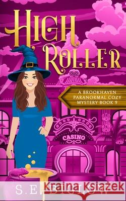 High Roller: A Gambling Paranormal Mystery S. E. Biglow 9781955988735 Sarah Biglow