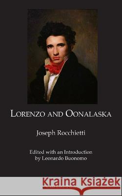 Lorenzo and Oonalaska Joseph Rocchietti, Leonardo Buonomo 9781955995016 Casa Lago Press