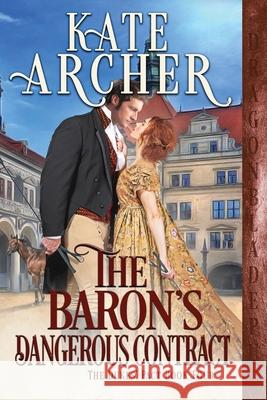 The Baron's Dangerous Contract Kate Archer 9781956003307 Dragonblade Publishing, Inc.