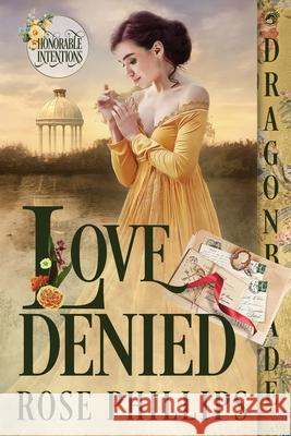 Love Denied Rose Phillips 9781956003529 Dragonblade Publishing, Inc.