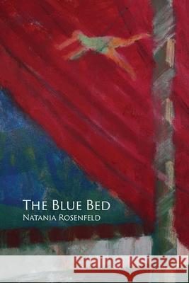 The Blue Bed Natania Rosenfeld 9781956005042