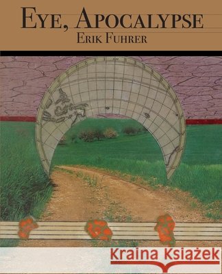 Eye, Apocalypse Erik Fuhrer 9781956005301