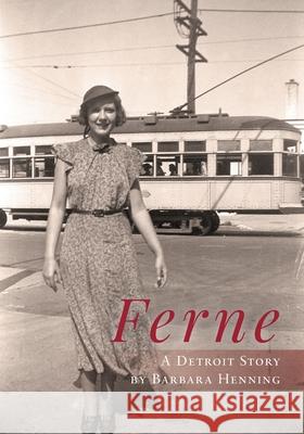 Ferne: A Detroit Story Barbara Henning 9781956005318