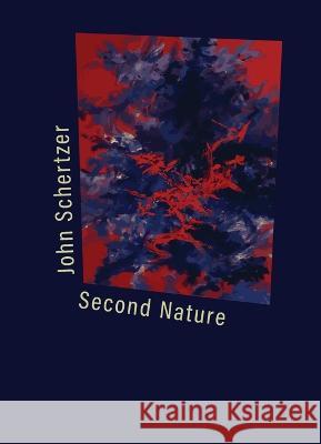 Second Nature John Schertzer   9781956005943