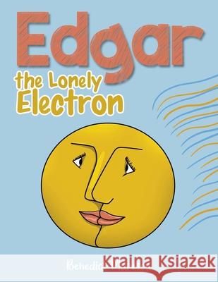 Edgar the Lonely Electron Benedict Maresca 9781956010169 Rushmore Press LLC