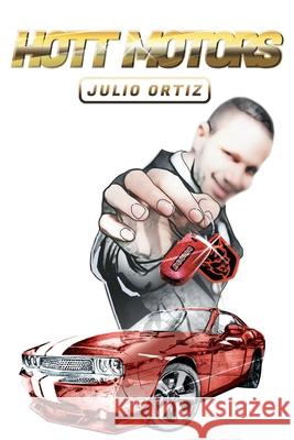 Hott Motors Julio Ortiz 9781956010664