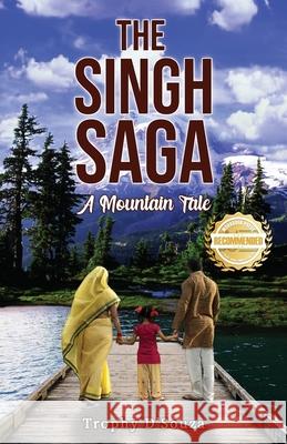 The Singh Saga: A Mountain Tale Trophy D'Souza 9781956017175