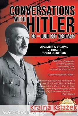 Conversations with Hitler: Interviewing Apostles & Victims Ayad Gharbawi 9781956017656 Workbook Press