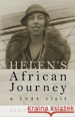 Helen's African Journey: a 1934 visit Judith G DuPont   9781956019643 Judith G DuPont