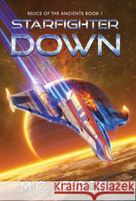 Starfighter Down M. G. Herron 9781956029086 MG Publishing