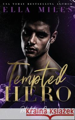 Tempted Hero Ella Miles 9781956036022 Ella Miles LLC