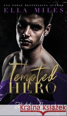 Tempted Hero Ella Miles 9781956036039 Ella Miles LLC